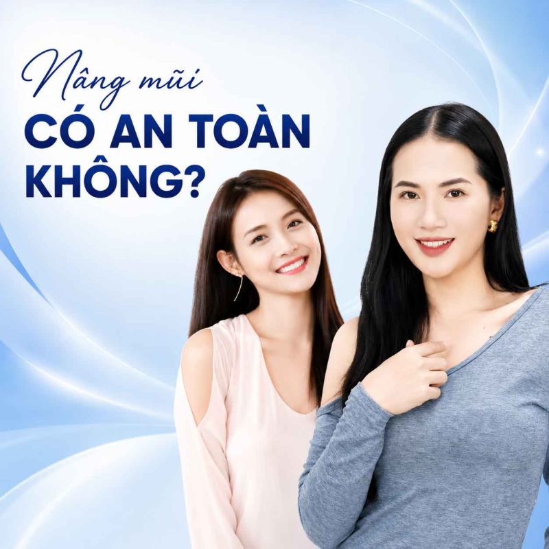 Nâng mũi có an toàn không