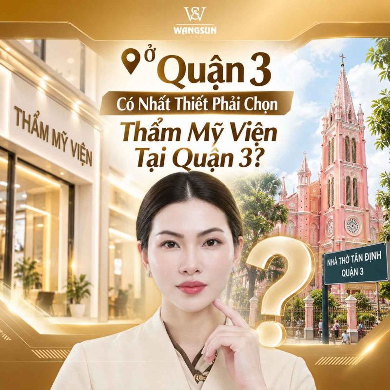 5 Bước Sàng Lọc Thẩm Mỹ Viện Quận 3 Trước Khi Đến Tư Vấn Thẩm mỹ viện Quận 3